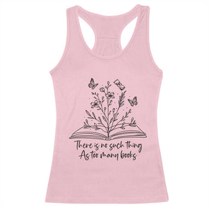 Floral Bookworm Reader Racerback Tank Top There Is No Such Thing As Too Many Books TS12 Light Pink Print Your Wear