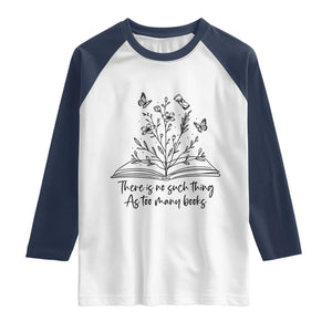 Floral Bookworm Reader Raglan Shirt There Is No Such Thing As Too Many Books TS12 White Navy Print Your Wear