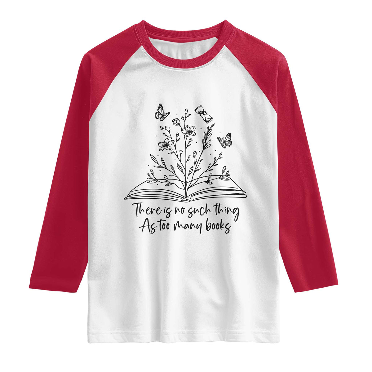 Floral Bookworm Reader Raglan Shirt There Is No Such Thing As Too Many Books TS12 White Red Print Your Wear
