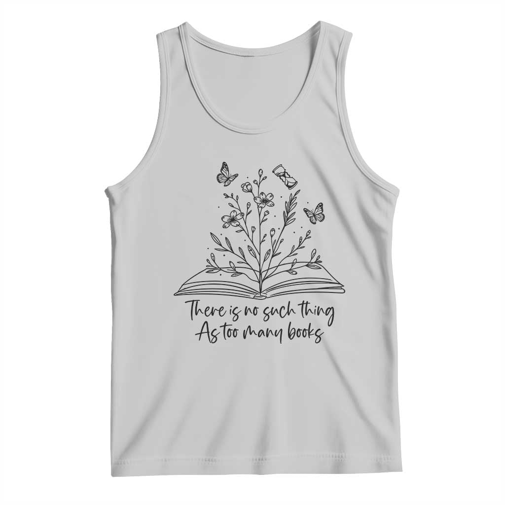 Floral Bookworm Reader Tank Top There Is No Such Thing As Too Many Books TS12 Ash Print Your Wear