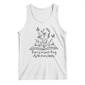 Floral Bookworm Reader Tank Top There Is No Such Thing As Too Many Books TS12 White Print Your Wear