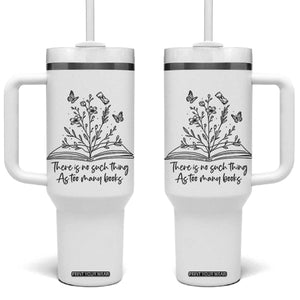 Floral Bookworm Reader Tumbler With Handle There Is No Such Thing As Too Many Books TS12 One Size: 40 oz White Print Your Wear