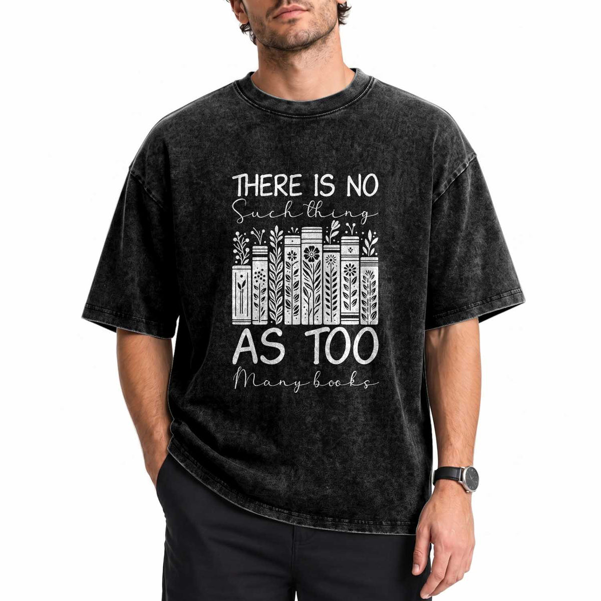 Bookworm Reading Lover Washed Cotton T-Shirt There Is No Such Thing As Too Many Books