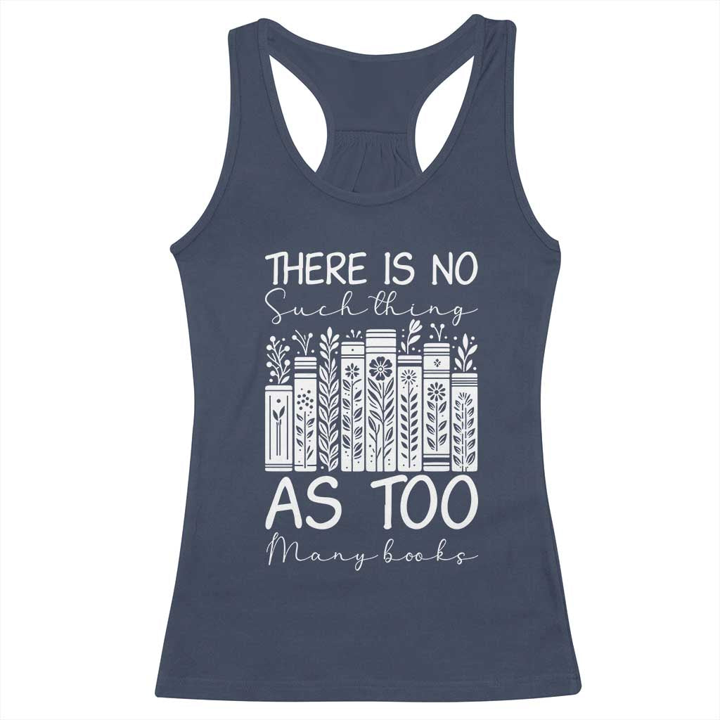 Bookworm Reading Lover Racerback Tank Top There Is No Such Thing As Too Many Books TS12 Navy Print Your Wear