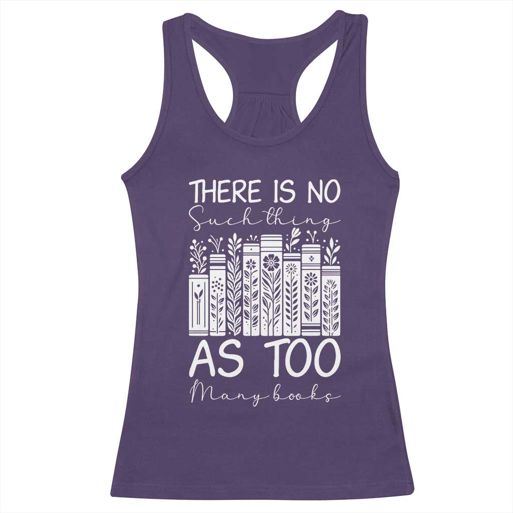 Bookworm Reading Lover Racerback Tank Top There Is No Such Thing As Too Many Books TS12 Purple Print Your Wear