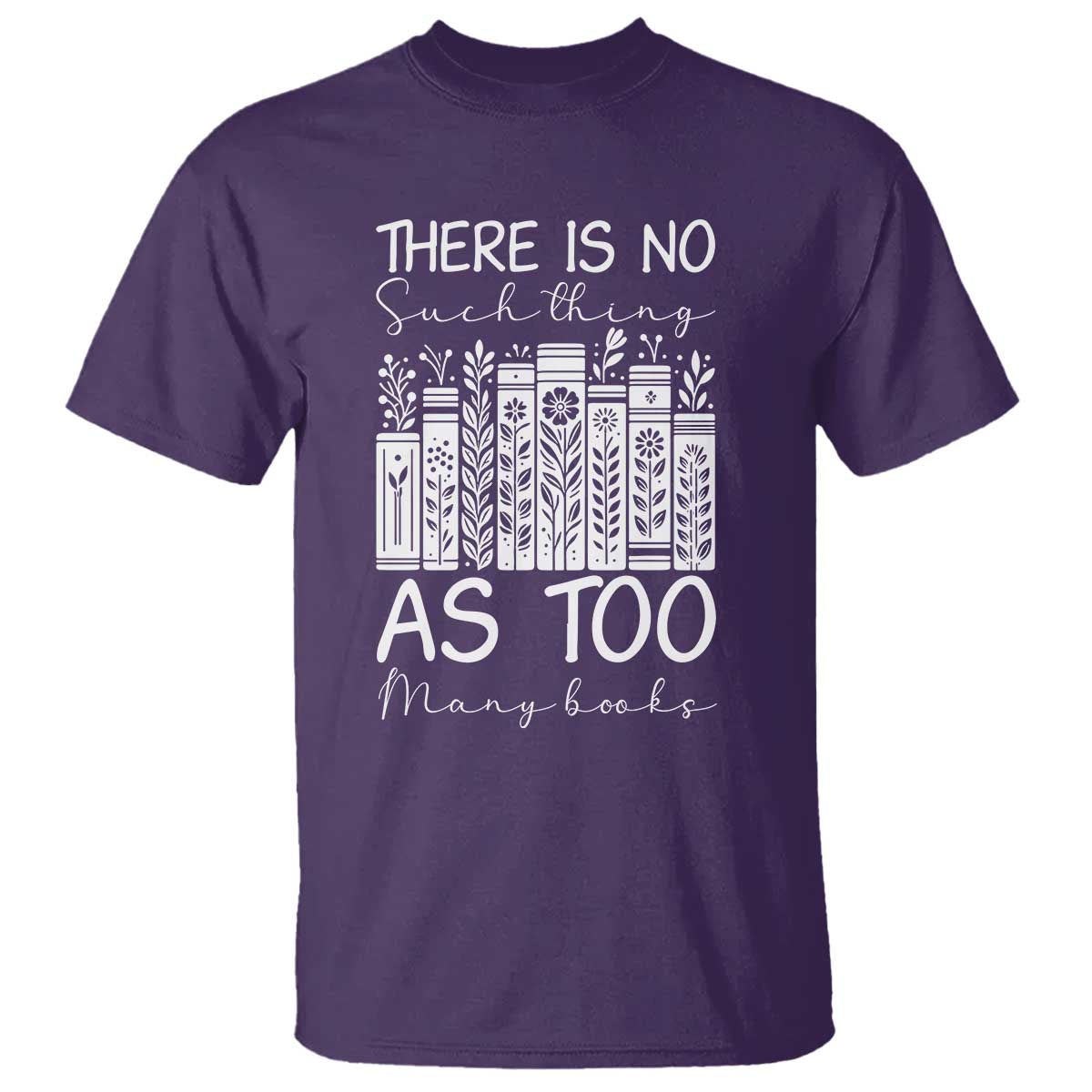 Bookworm Reading Lover T Shirt There Is No Such Thing As Too Many Books TS12 Purple Print Your Wear