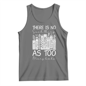 Bookworm Reading Lover Tank Top There Is No Such Thing As Too Many Books TS12 Black Heather Print Your Wear