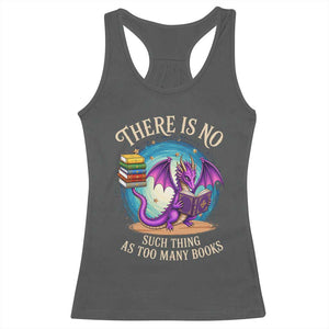 Fantasy Dragon Book Lover Racerback Tank Top There Is No Such Thing As Too Many Books TS12 Dark Heather Print Your Wear