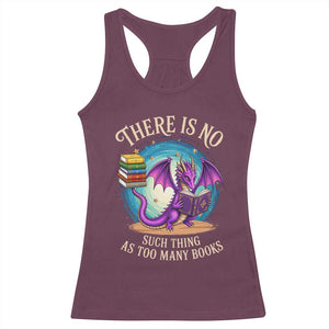 Fantasy Dragon Book Lover Racerback Tank Top There Is No Such Thing As Too Many Books TS12 Maroon Print Your Wear
