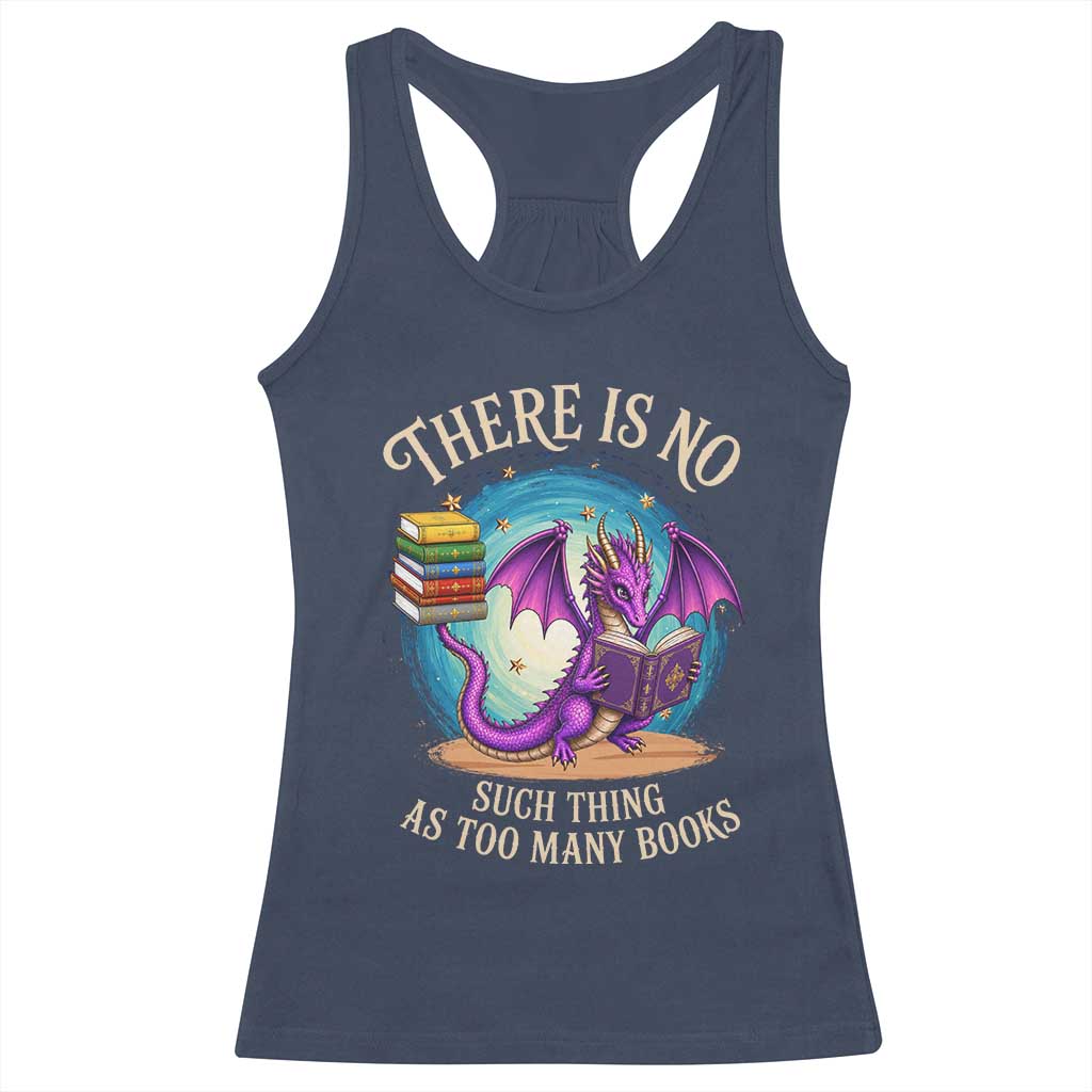Fantasy Dragon Book Lover Racerback Tank Top There Is No Such Thing As Too Many Books TS12 Navy Print Your Wear