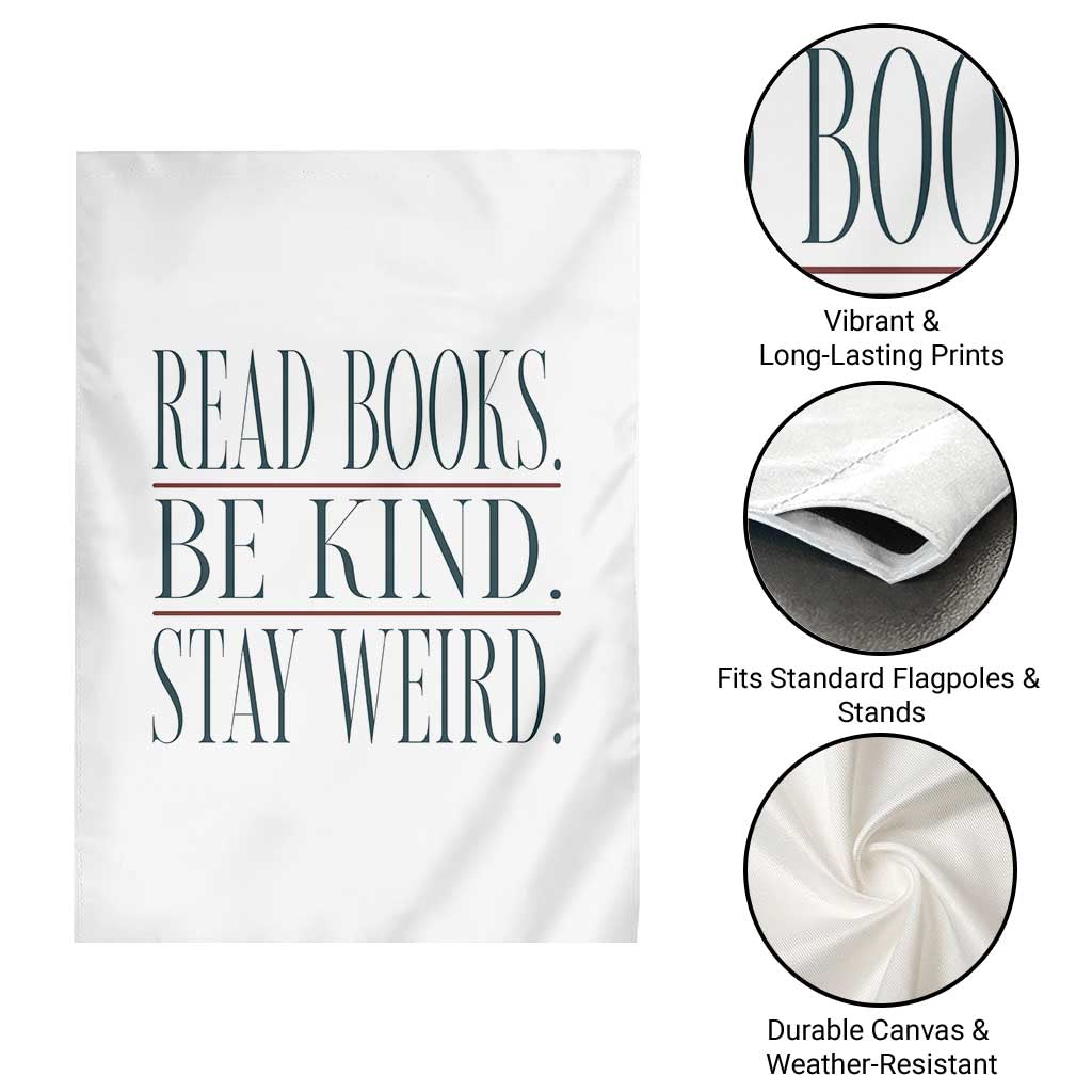 Be Kind Stay Weird Book Lover Garden Flag Teacher Reading Books Gift TS12 Print Your Wear