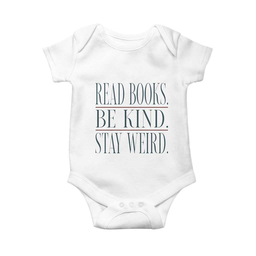 Be Kind Stay Weird Book Lover Baby Onesie Teacher Reading Books Gift TS12 White Print Your Wear