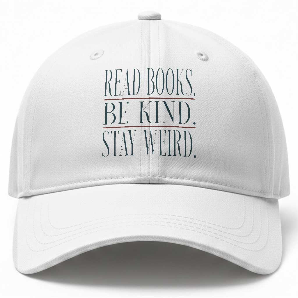 Be Kind Stay Weird Book Lover Baseball Cap Teacher Reading Books Gift TS12 Print Your Wear