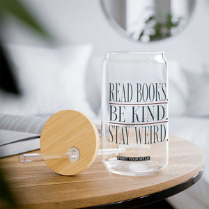 Be Kind Stay Weird Book Lover Glass Can Teacher Reading Books Gift TS12 Print Your Wear