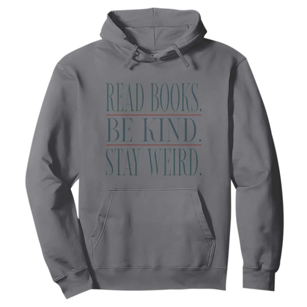 Be Kind Stay Weird Book Lover Hoodie Teacher Reading Books Gift TS12 Charcoal Print Your Wear