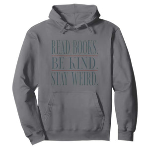 Be Kind Stay Weird Book Lover Hoodie Teacher Reading Books Gift TS12 Charcoal Print Your Wear