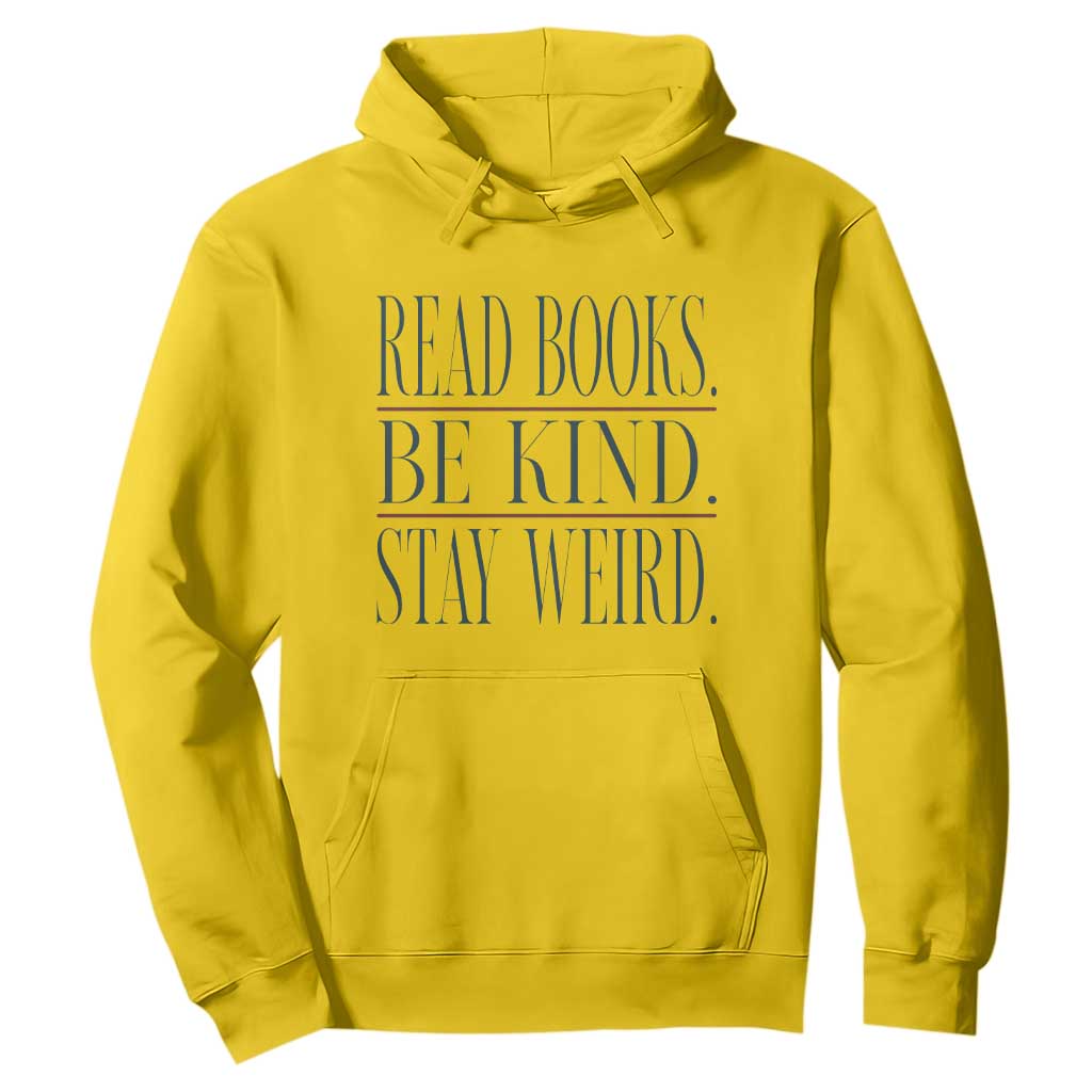 Be Kind Stay Weird Book Lover Hoodie Teacher Reading Books Gift TS12 Daisy Print Your Wear