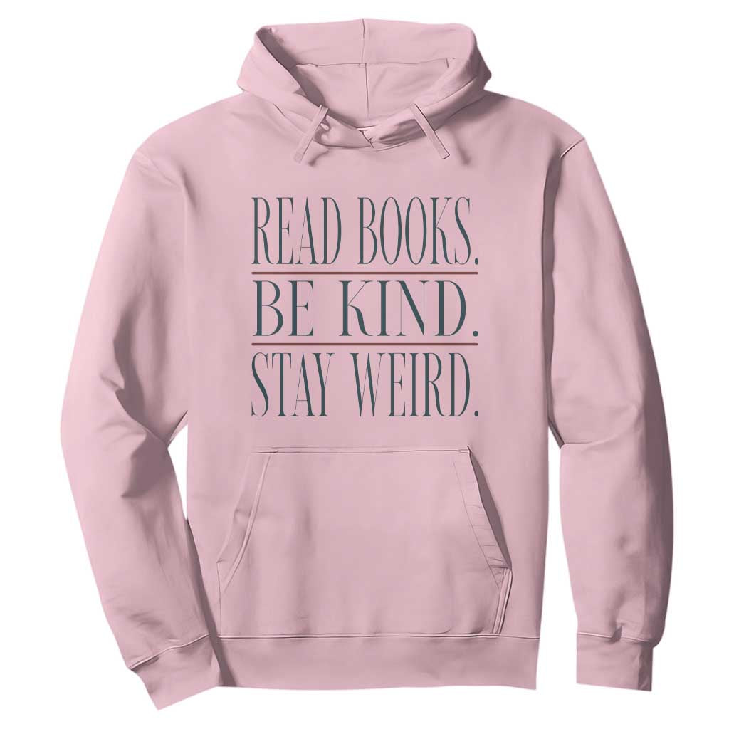 Be Kind Stay Weird Book Lover Hoodie Teacher Reading Books Gift TS12 Light Pink Print Your Wear