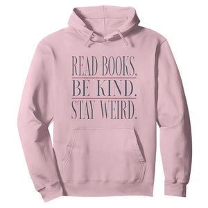 Be Kind Stay Weird Book Lover Hoodie Teacher Reading Books Gift TS12 Light Pink Print Your Wear