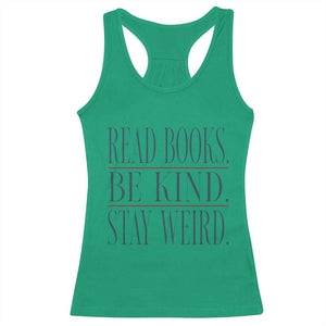 Be Kind Stay Weird Book Lover Racerback Tank Top Teacher Reading Books Gift TS12 Irish Green Print Your Wear