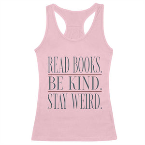 Be Kind Stay Weird Book Lover Racerback Tank Top Teacher Reading Books Gift TS12 Light Pink Print Your Wear