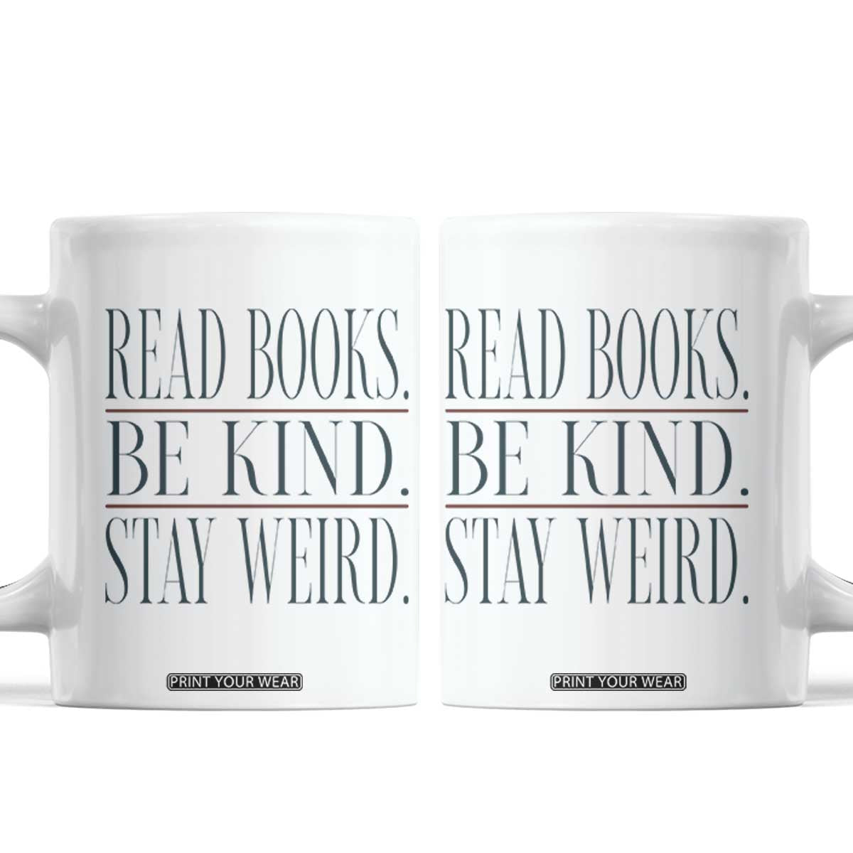 Be Kind Stay Weird Book Lover Coffee Mug Teacher Reading Books Gift TS12 White Print Your Wear