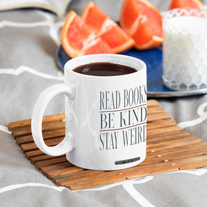 Be Kind Stay Weird Book Lover Coffee Mug Teacher Reading Books Gift TS12 Print Your Wear