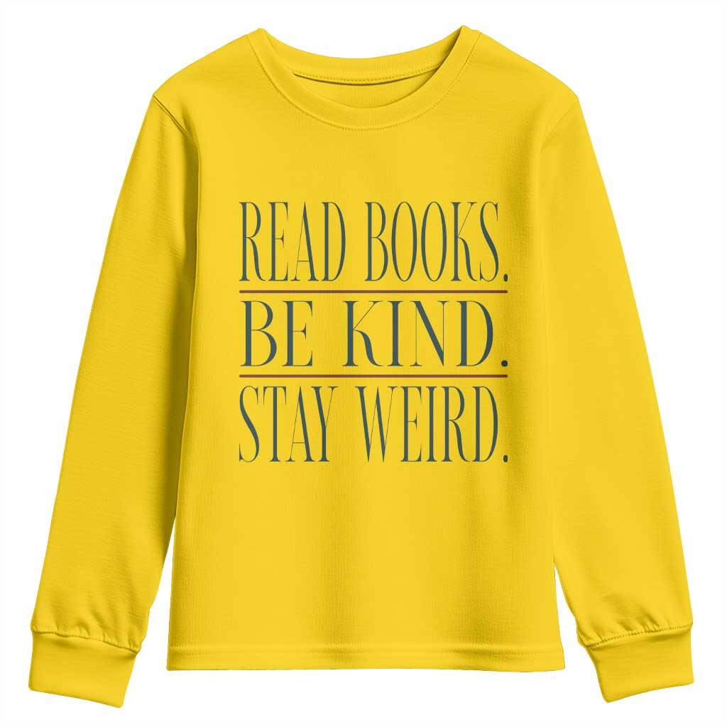 Be Kind Stay Weird Book Lover Youth Sweatshirt Teacher Reading Books Gift TS12 Daisy Print Your Wear