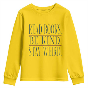 Be Kind Stay Weird Book Lover Youth Sweatshirt Teacher Reading Books Gift TS12 Daisy Print Your Wear