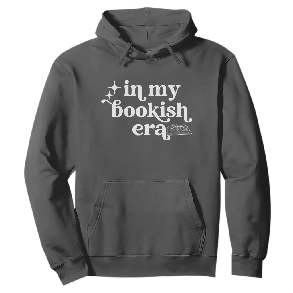 In My Bookish Era Reading Gift Hoodie Book Lover TS12 Dark Heather Print Your Wear