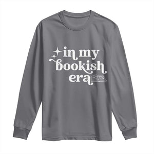 In My Bookish Era Reading Gift Long Sleeve Shirt Book Lover TS12 Charcoal Print Your Wear