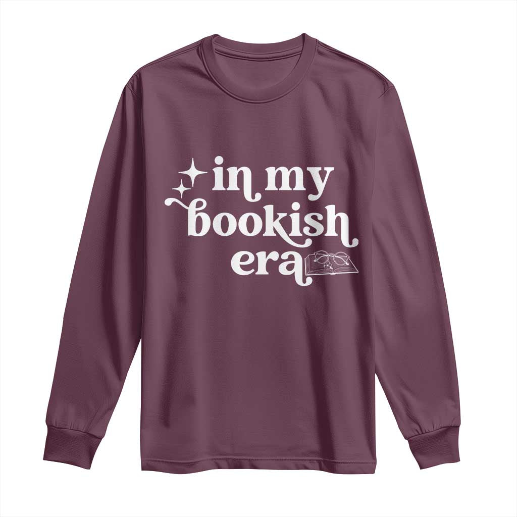 In My Bookish Era Reading Gift Long Sleeve Shirt Book Lover TS12 Maroon Print Your Wear
