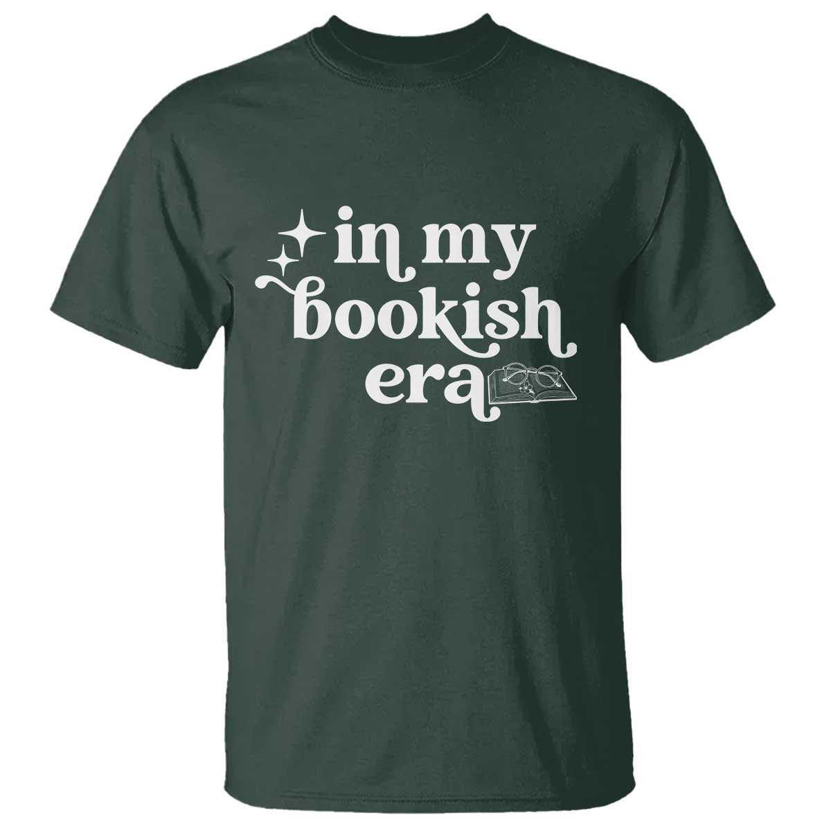In My Bookish Era Reading Gift T Shirt Book Lover TS12 Dark Forest Green Print Your Wear