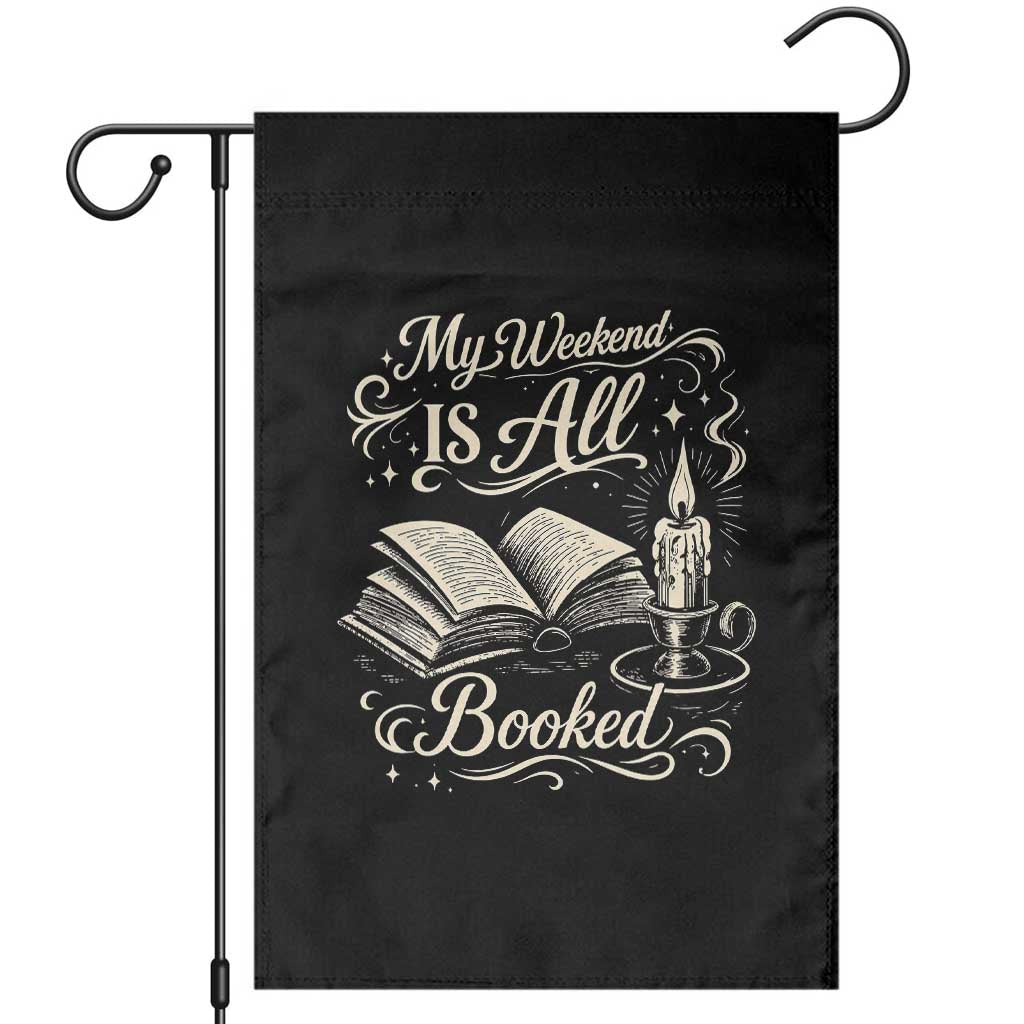 My Weekend Is All Booked Book Lover Garden Flag Reading Enthusiast Quote TS12 Black Print Your Wear