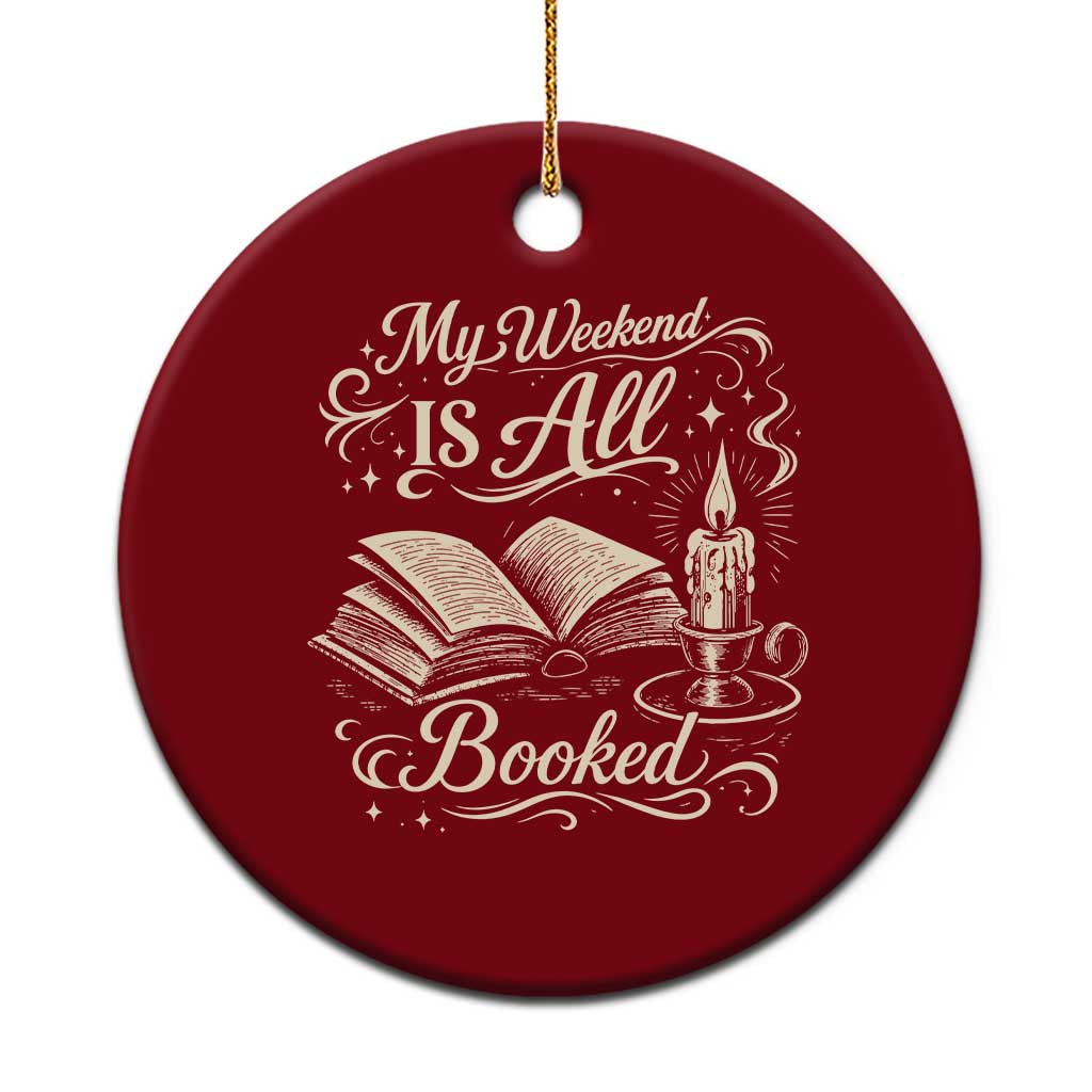 My Weekend Is All Booked Book Lover Ceramic Ornament Reading Enthusiast Quote TS12 1pc Red Print Your Wear