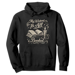 My Weekend Is All Booked Book Lover Hoodie Reading Enthusiast Quote TS12 Black Print Your Wear