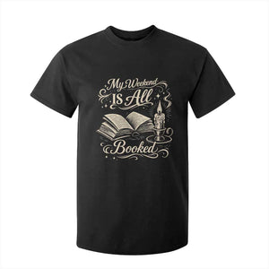 My Weekend Is All Booked Book Lover T Shirt For Kid Reading Enthusiast Quote TS12 Black Print Your Wear