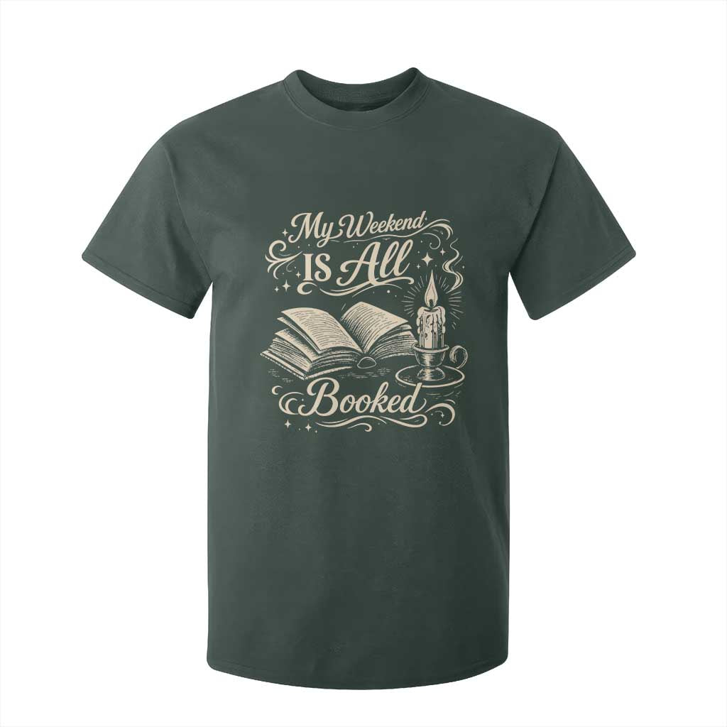 My Weekend Is All Booked Book Lover T Shirt For Kid Reading Enthusiast Quote TS12 Dark Forest Green Print Your Wear