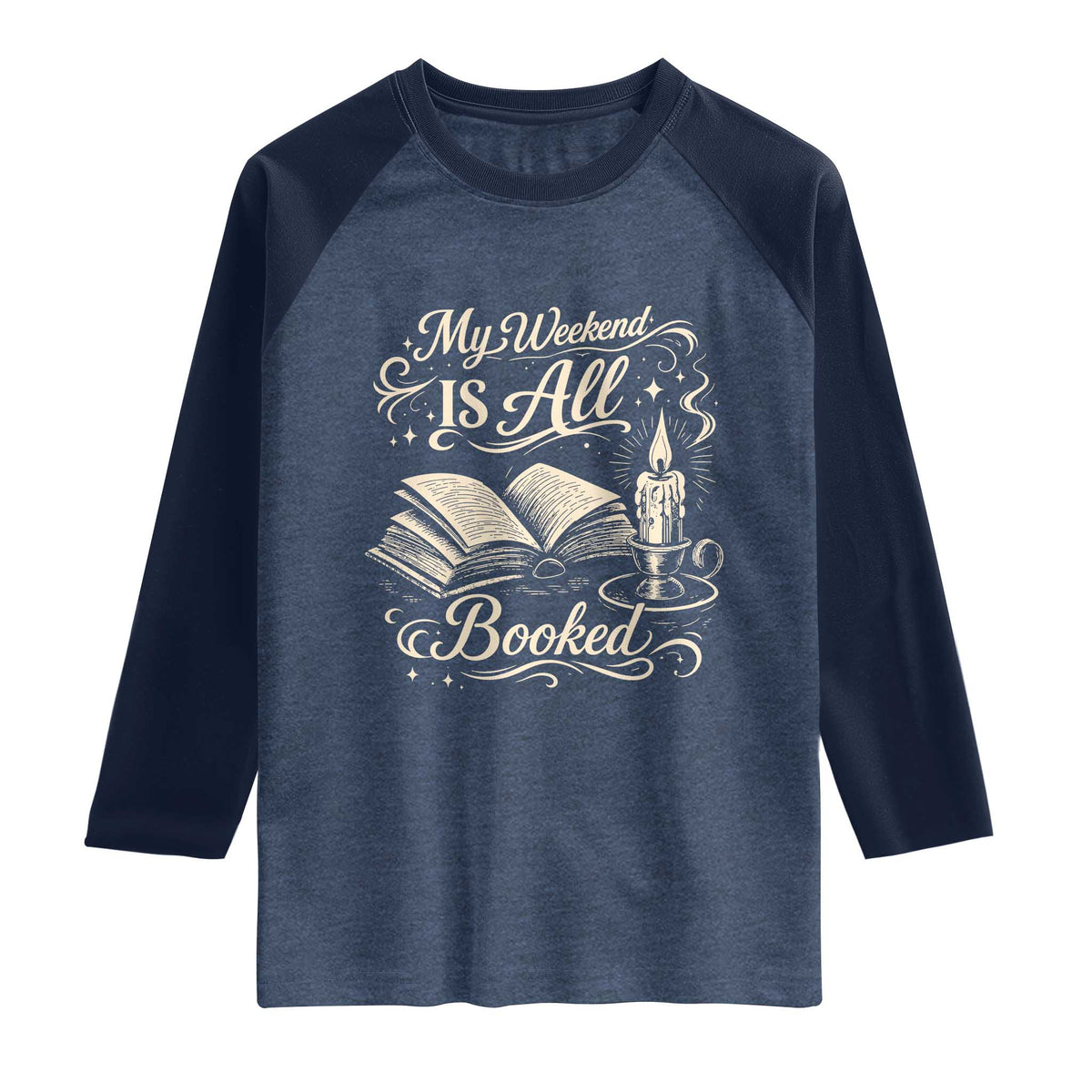 My Weekend Is All Booked Book Lover Raglan Shirt Reading Enthusiast Quote TS12 Heather Denim Navy Print Your Wear