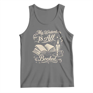 My Weekend Is All Booked Book Lover Tank Top Reading Enthusiast Quote TS12 Black Heather Print Your Wear