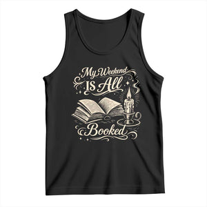 My Weekend Is All Booked Book Lover Tank Top Reading Enthusiast Quote TS12 Black Print Your Wear