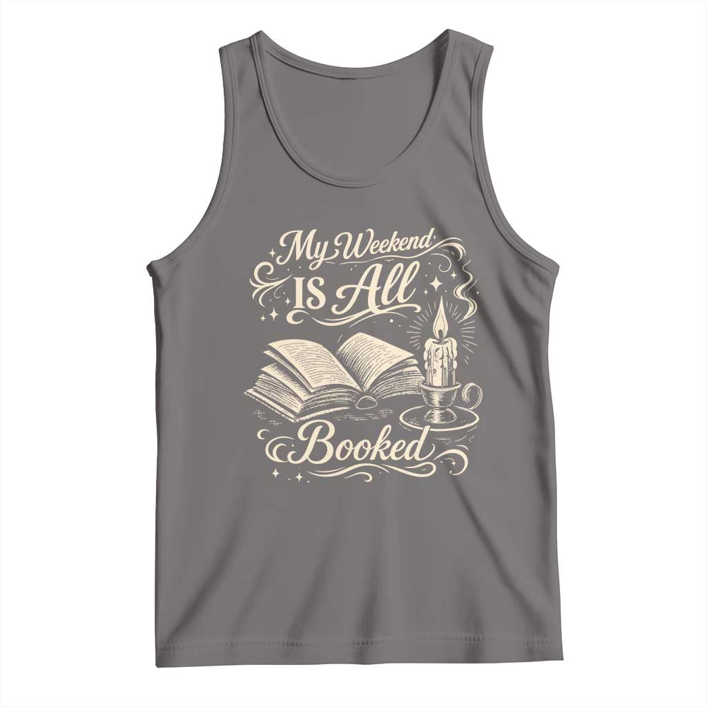 My Weekend Is All Booked Book Lover Tank Top Reading Enthusiast Quote TS12 Deep Heather Print Your Wear