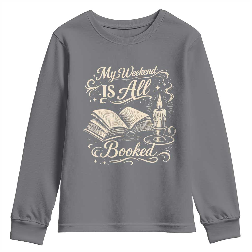 My Weekend Is All Booked Book Lover Youth Sweatshirt Reading Enthusiast Quote TS12 Charcoal Print Your Wear