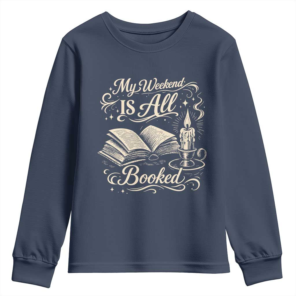 My Weekend Is All Booked Book Lover Youth Sweatshirt Reading Enthusiast Quote TS12 Navy Print Your Wear