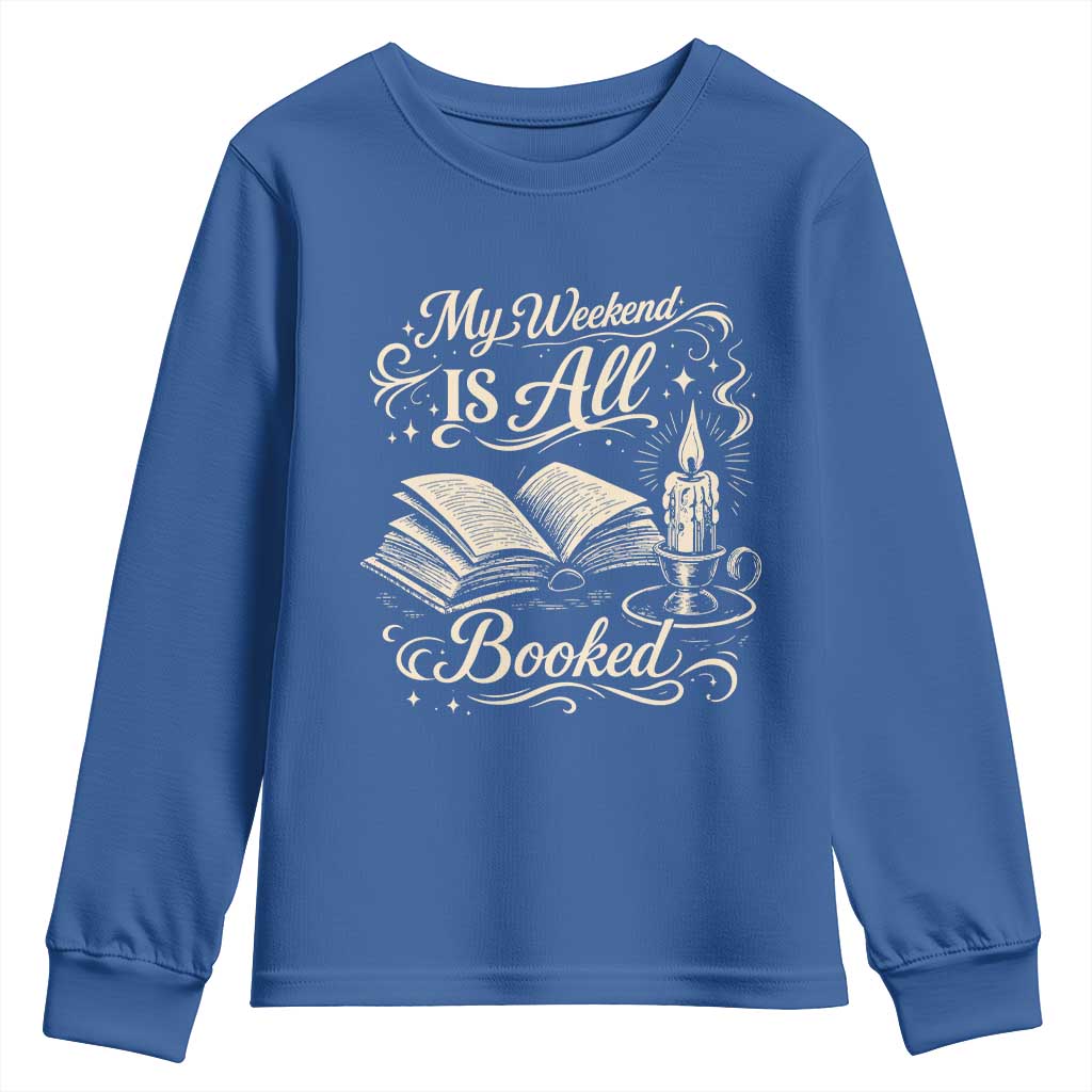 My Weekend Is All Booked Book Lover Youth Sweatshirt Reading Enthusiast Quote TS12 Royal Blue Print Your Wear