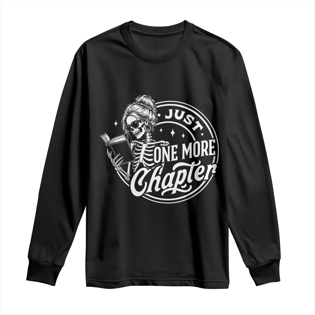 Just One More Chapter Skeleton Woman Long Sleeve Shirt Book Lover Gift TS12 Black Print Your Wear