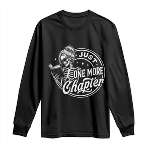 Just One More Chapter Skeleton Woman Long Sleeve Shirt Book Lover Gift TS12 Black Print Your Wear