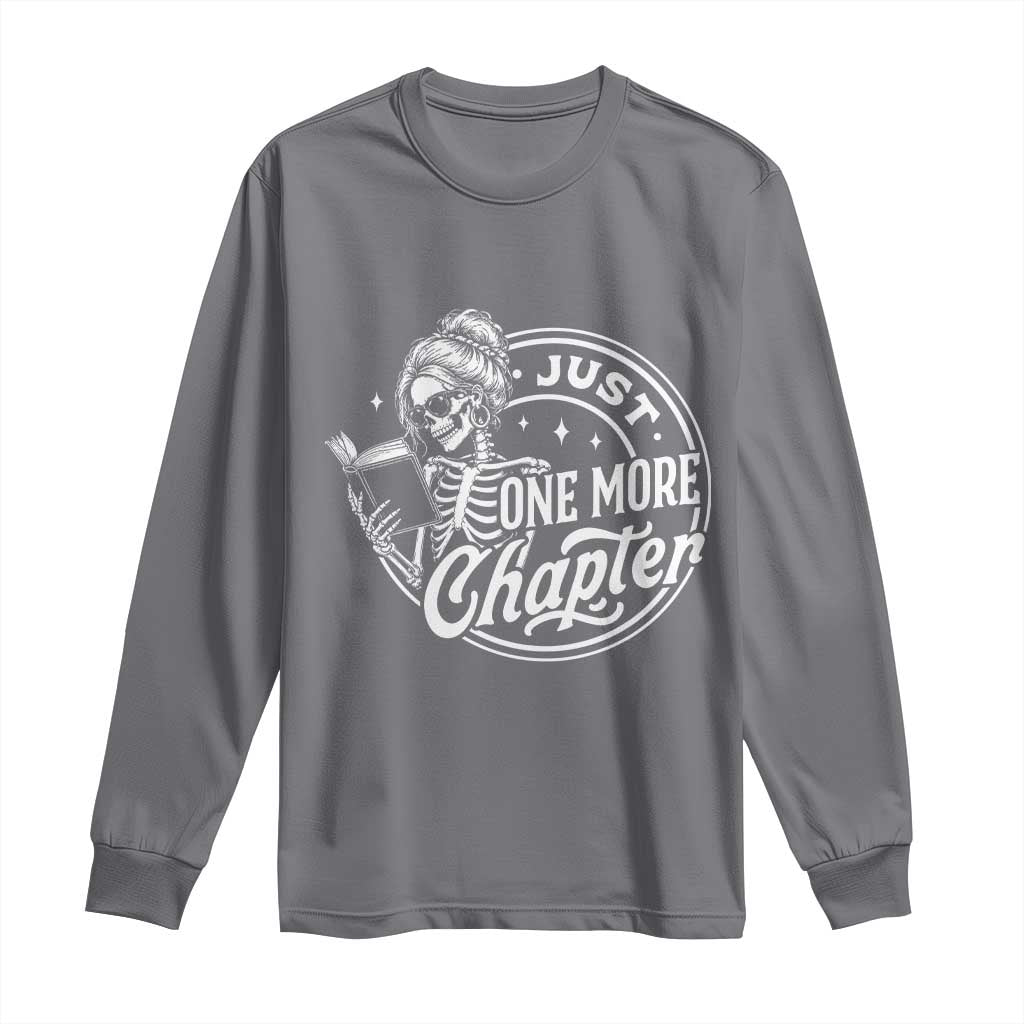 Just One More Chapter Skeleton Woman Long Sleeve Shirt Book Lover Gift TS12 Charcoal Print Your Wear