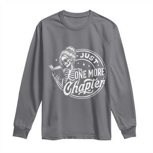 Just One More Chapter Skeleton Woman Long Sleeve Shirt Book Lover Gift TS12 Charcoal Print Your Wear
