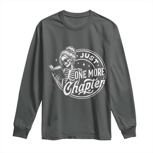 Just One More Chapter Skeleton Woman Long Sleeve Shirt Book Lover Gift TS12 Dark Heather Print Your Wear